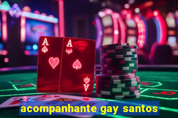 acompanhante gay santos